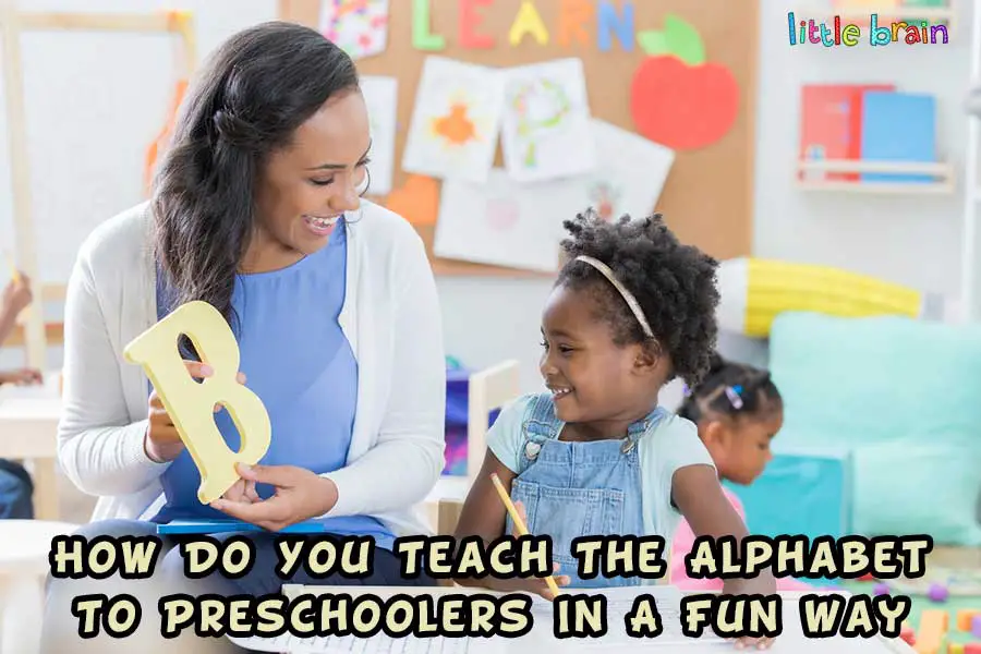 how-do-you-teach-the-alphabet-to-preschoolers-in-a-fun-way-little